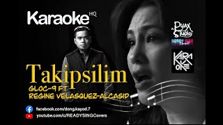 Takipsilim KARAOKE  Gloc 9 ft Regine Velasquez Alcasid [upl. by Melicent345]