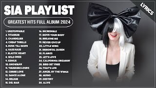 Sia Best Songs Playlist 2024  The Best Of Sia 2024  Sia Greatest Hits Full Album 2024 Lyrics [upl. by Cartie374]