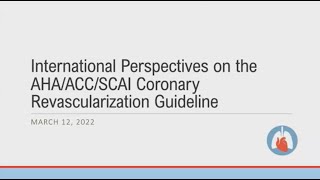 International Perspectives on the AHAACCSCAI Coronary Revascularization Guideline—A CTSNet Webinar [upl. by Iggep]