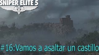 Sniper Elite 5 16 Vamos a asaltar un castillo [upl. by Nilek]