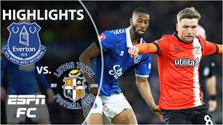 🪄 FA CUP MAGIC 🪄 Everton vs Luton Town  FA Cup Highlights  ESPN FC [upl. by Ecineg331]