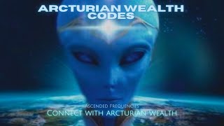 Arcturian Wealth Codes Arcturian Music 555Hz 434Hz 892Hz [upl. by Etnod]