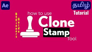 Mastering the Clone Stamp Tool A Beginners Guide to After Effects  Tamil Tutorial [upl. by Lolly]