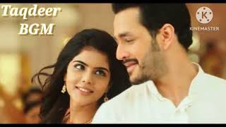 TAQDEER BGM  AKHIL NEW MOVIE BGM  HELLO MOVIE BGM [upl. by Ssyla]