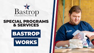 Bastrop ISD  Bastrop Works [upl. by Ylim377]