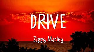 Ziggy Marley  Drive Lyrics [upl. by Ruprecht593]