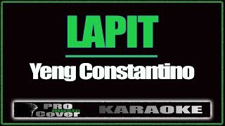 LAPIT  YENG CONSTANTINO KARAOKE [upl. by Elimaj]