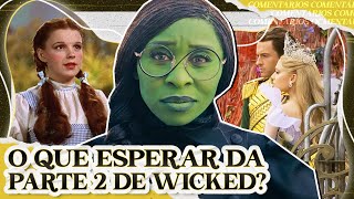 O QUE PODEMOS ESPERAR DA PARTE 2 DE WICKED [upl. by Graeme262]