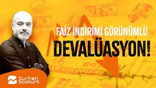 Faiz indirimi görünümlü DEVALÜASYON  Turhan Bozkurt [upl. by Eytak]