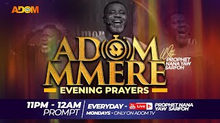 ADOM MMERE EVENING PRAYERS LIVE WITH PROPHET NANA YAW SARFOH ON ADOM TV [upl. by Eitak]