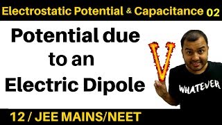 Electrostatic Potential and Capacitance 02  Potential due to an Electric Dipole [upl. by Lienad240]