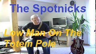 Low Man On The Totem Pole The Spotnicks [upl. by Rollie]