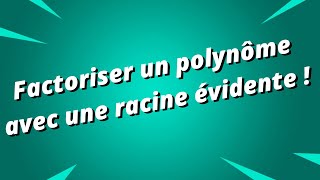 Comment factoriser un polynôme avec une racine évidente  Exercice corrigé [upl. by Dowdell]