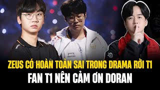 Zeus Có Hoàn Toàn Sai Trong Drama Rời T1 Fan T1 Nên Cảm Ơn Doran [upl. by Nunes221]