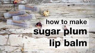 How to Make DIY Sugar Plum Lip Balm [upl. by Sew]