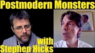 Postmodern Monsters  with Stephen Hicks [upl. by Alaster]