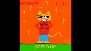 MVDNES  Lai Lai SPEED UP [upl. by Eldred]