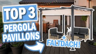 Die 3 Besten PERGOLA PAVILLONS mit Faltbarem Sonnendach [upl. by Sallad]