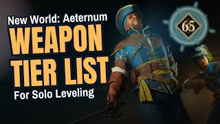 New World Aeternum Weapon Tier List For Solo Leveling [upl. by Romie]