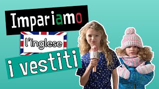 INGLESE PER BAMBINI elementari  11  vestiti in inglese per principianti [upl. by Gosnell128]