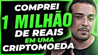 ðŸš€ CRIPTOMOEDAS VÃƒO SUBIR MUITO FORTE COMPREI MAIS DE 1 MILHÃƒO DE REAIS EM UMA CRIPTOMOEDA [upl. by Aikel]