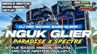 TRAP BASS NGUK GLIER ‼️DJ PARADISE X SPECTRE BASS MBEDIL BLAYER X MIDDLE NROTOK NULUP  DJ CEK SOUND [upl. by Ais]