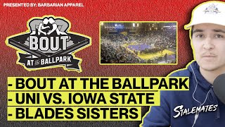 Disappointed in Bout At The Ballpark UNI vs Iowa State Was Electric Blades Sisters Are Geniuses [upl. by Elledoj]