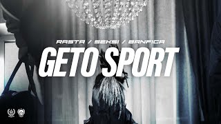 RASTA x SEKSI x BANFICA  GETO SPORT OFFICIAL VIDEO [upl. by Lilia]