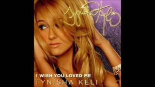 I Wish You Loved MeTynisha Keli INSTRUMENTAL   LYRICS [upl. by Ginelle251]