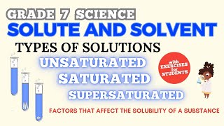 TYPES OF SOLUTIONS UNSATURATED SATURATED SUPERSATURATED  GRADE 7 SCIENCE  CHEMISTRY [upl. by Illom]