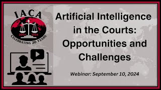 Artificial Intelligence in the Courts Opportunities and Challenges [upl. by Etteloiv]