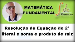 Grings  Resolução de Equação do 2° literal e soma e produto de raiz [upl. by Loyce]