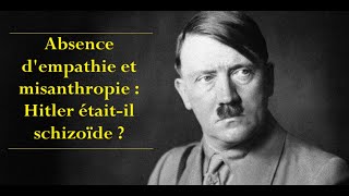 Absence dempathie et misanthropie  Hitler étaitil schizoïde [upl. by Landre]