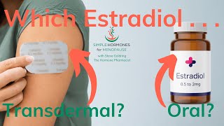 Choose Wisely Oral Vs Transdermal Estradiol Which Is Safer For Your Health [upl. by Ettedualc]