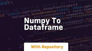 numpy to dataframe [upl. by Davine]