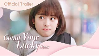 ❤Official Trailer❤ Count Your Lucky Stars Jerry Yan Shen Yue Miles Wei [upl. by Caldeira781]