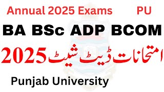 BA BSc ADP Annual 2025 Exams PU  ADP Exams 2025 Date Sheet PU  ADA ADS ADC Exams 2025 PU [upl. by Eatnuahs]