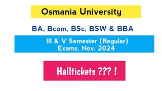 OU Degree III amp V Semester Halltickets November 2024 BA Bcom BSc BSW amp BBA [upl. by Mariya41]