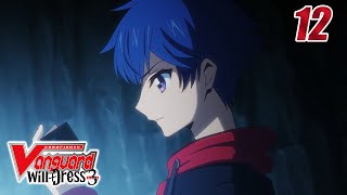 SubEpisode 12 CARDFIGHT VANGUARD willDress S3  Beyond the Real Strongest [upl. by Dorey]