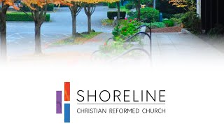 Shoreline Christian Reformed Church Live Stream [upl. by Annaid]