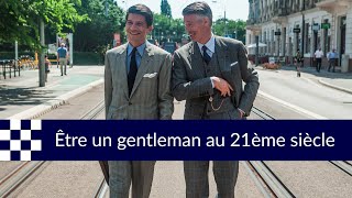 Être un Gentleman au 21ème siècle [upl. by Ragouzis892]