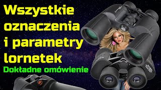 Wszystkie parametry i oznaczenia Lornetek  co znaczą [upl. by Eradis]