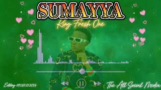 KING FRESH ONE  SUMAYYA  VIDEO MUSIC  youtube music [upl. by Shields]