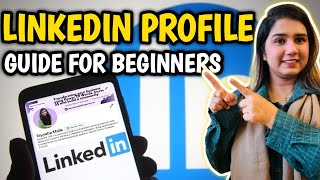 How to Make an Impressive LinkedIn Profile How to setup your LinkedIn Profile  LinkedIn Tutorial [upl. by Nichole]