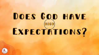 Does God have high expectations [upl. by Merow26]