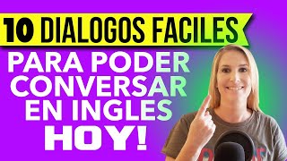 10 Diálogos Fáciles para que Puedas Conversar en Inglés HOY [upl. by Ellynn205]