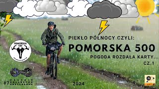 Pomorska 500 2024  Piekło północy cz1 [upl. by Ahsiekel]