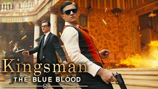 Kingsman 4 The Blue Blood First Look Trailer 2024  Taron Egerton amp Chris Hemsworth [upl. by Nachison]