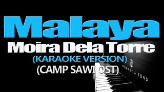 MALAYA  Moira Dela Torre KARAOKE VERSION CAMP SAWI OST [upl. by Sacram]