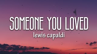 Lewis Capaldi  Someone You Loved Lyrics [upl. by Sileas]